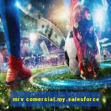 mrv comercial.my.salesforce